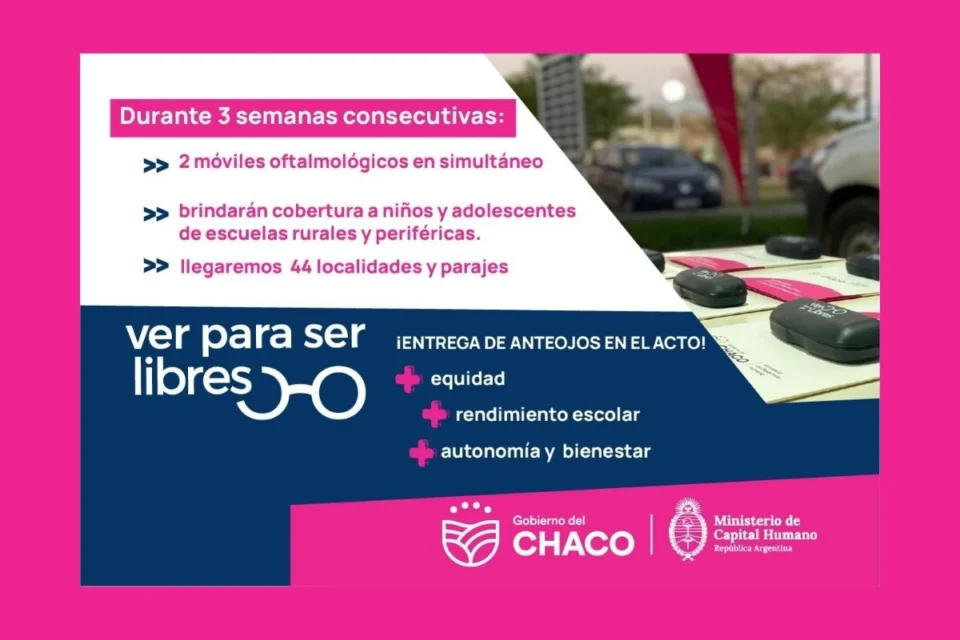 El programa nacional Ver para Ser Libres llegará por segunda vez durante 2026 a la provincia del Chaco
